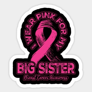 I wear pink for my Big Sister Sticker